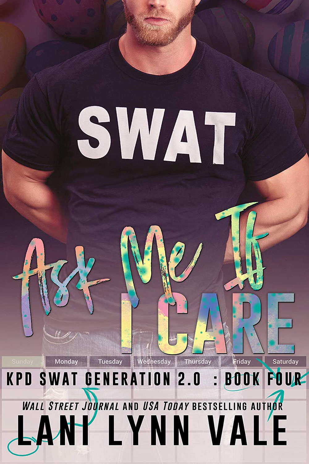 Ask Me If I Care (SWAT Generation 2.0 #4)