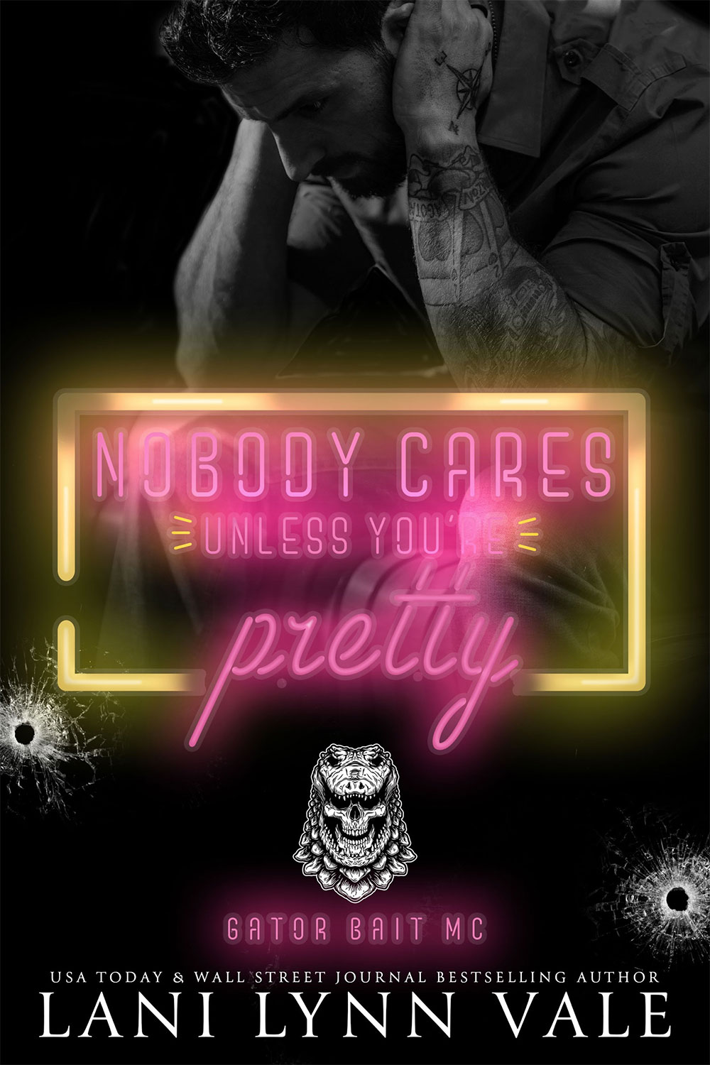 Nobody Cares Unless You’re Pretty (Gator Bait MC #1)
